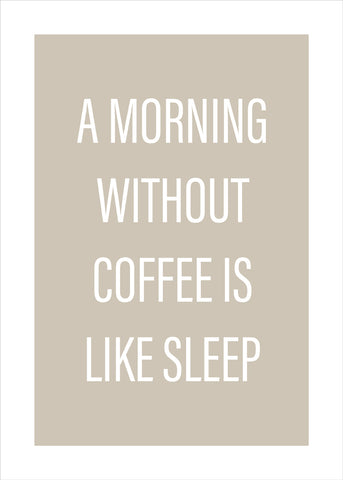 Without coffee | PLAKAT Plakat MF