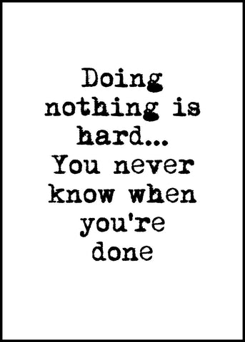 Doing Nothing | INDRAMMET BILLEDE Indrammet billede MF 30x40 Sort