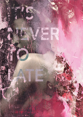 It's never to late | PLAKAT Plakat MF
