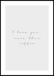 More than coffee | INDRAMMET BILLEDE Indrammet billede MF 30x40 Sort