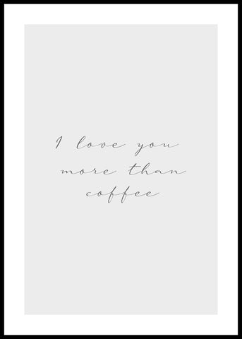 More than coffee | INDRAMMET BILLEDE Indrammet billede MF 30x40 Sort