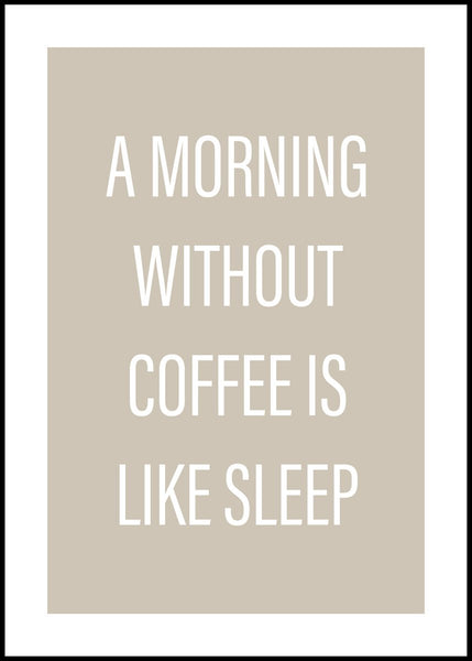 Without coffee | INDRAMMET BILLEDE Indrammet billede MF 30x40 Sort