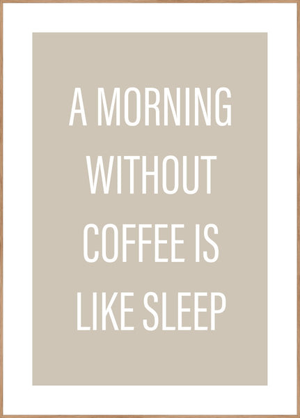 Without coffee | INDRAMMET BILLEDE Indrammet billede MF 30x40 Egeramme